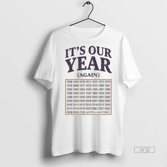 Officials Phoenix Suns Its Our Year Again We Still Have Time Premium Tee Shirt Sweater