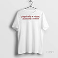 Officials Physically A Virgin Mentally A Whore Premium Tee Shirt Sweater