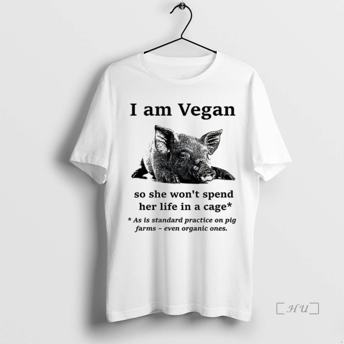 Officials Pig I Am Vegan So She Wont Spend Her Life In A Cage Premium