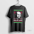 Officials Podcast Jesus Ugly Christmas Premium Tee Shirt Sweater
