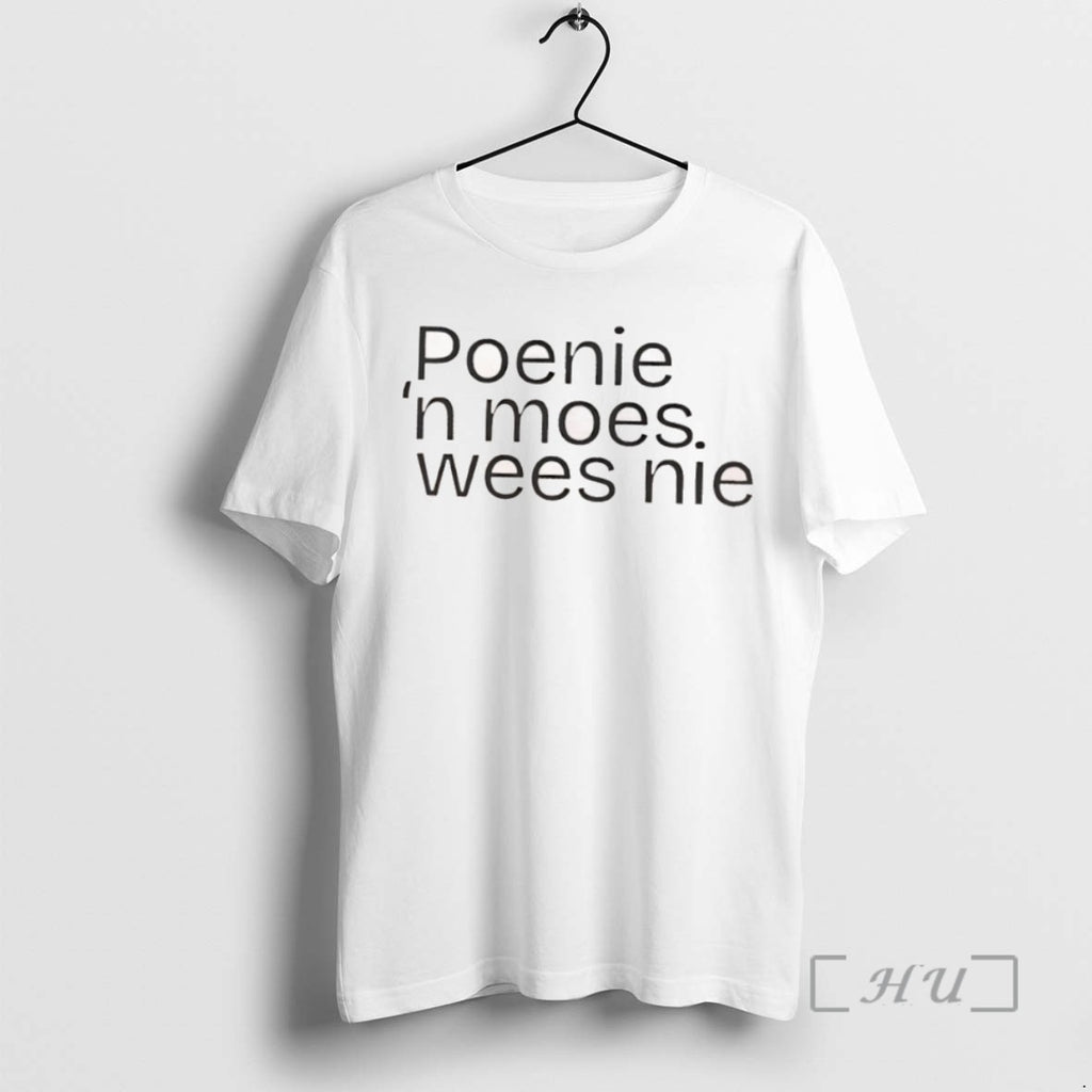 Officials Poenie N Moes Wees Nie Tee Shirt Sweater