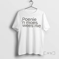 Officials Poenie N Moes Wees Nie Tee Shirt Sweater