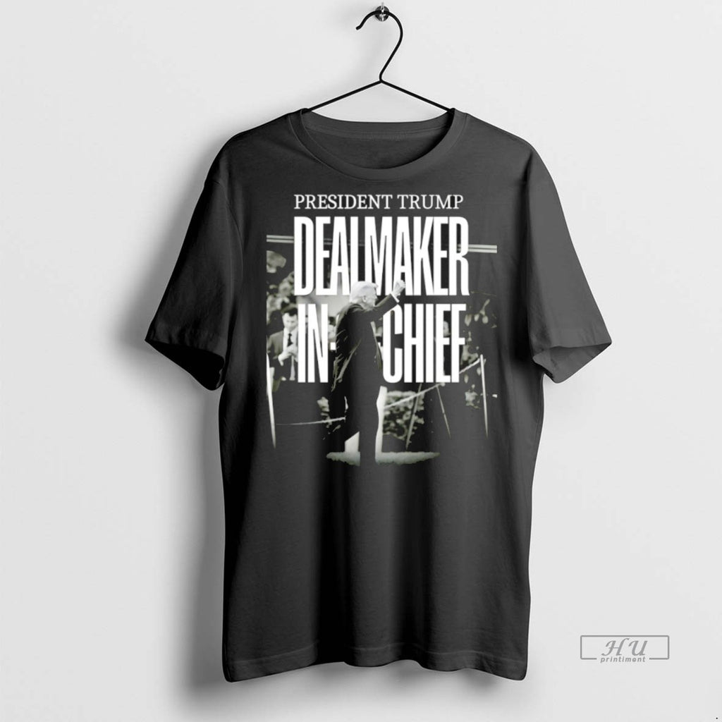 Officials President Trump Dealmaker In Chief Premium Tee Shirt Sweater