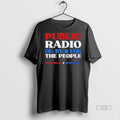 Officials Public Radio Of By For The People Graphic Tee Shirt Sweater