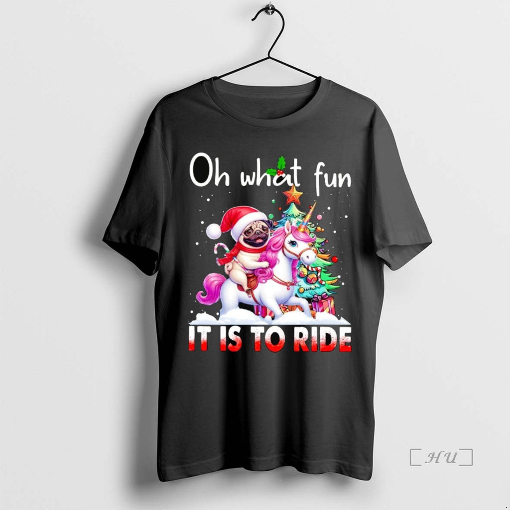 Officials Pug Riding Unicorn Oh What Fun It Is To Ride Christmas