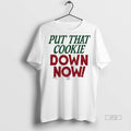 Officials Put That Cookie Down Now Premium Tee Shirt Sweater