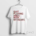 Officials Quit Playing Ames With My Heart Premium T Shirt Sweater