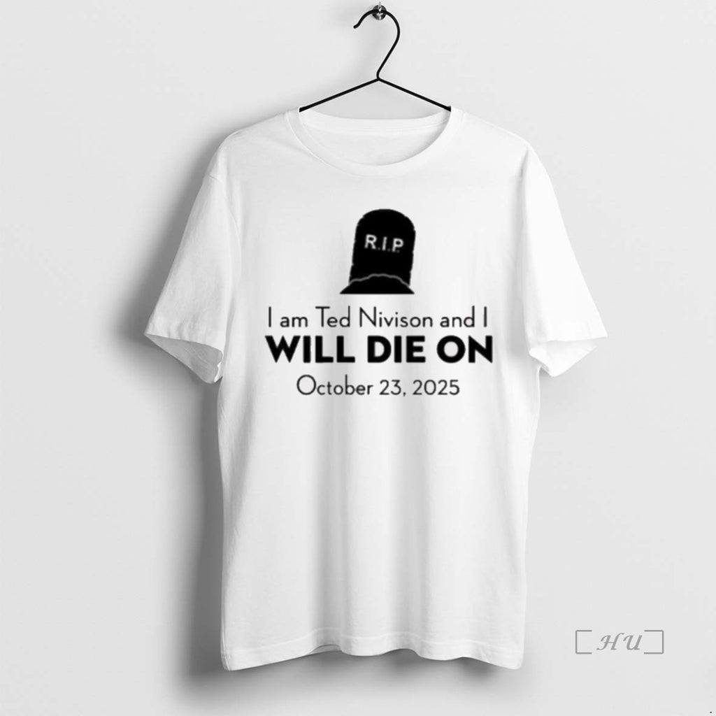 Officials Rip I Am Ted Nivison And I Will Die On October 23 2025 New