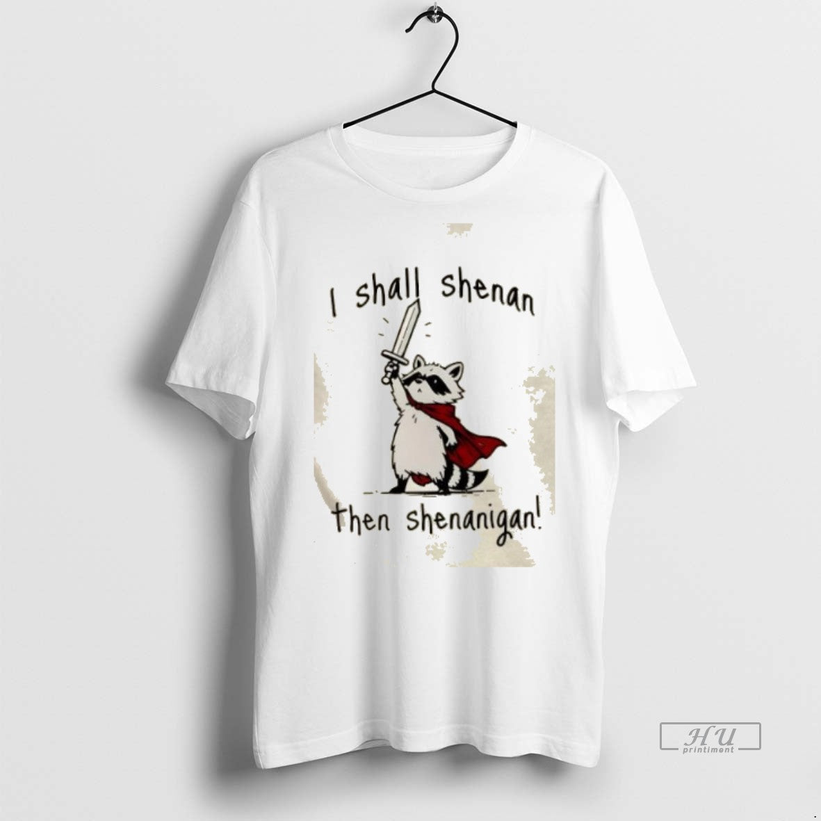 Officials Raccoon I Shall Shenan Then Shenanigan Graphic Tee Shirt Sweater