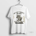 Officials Raccoon Hes Not Perfect But Hes Mine And Slightly Trained Premium Tee Shirt Sweater