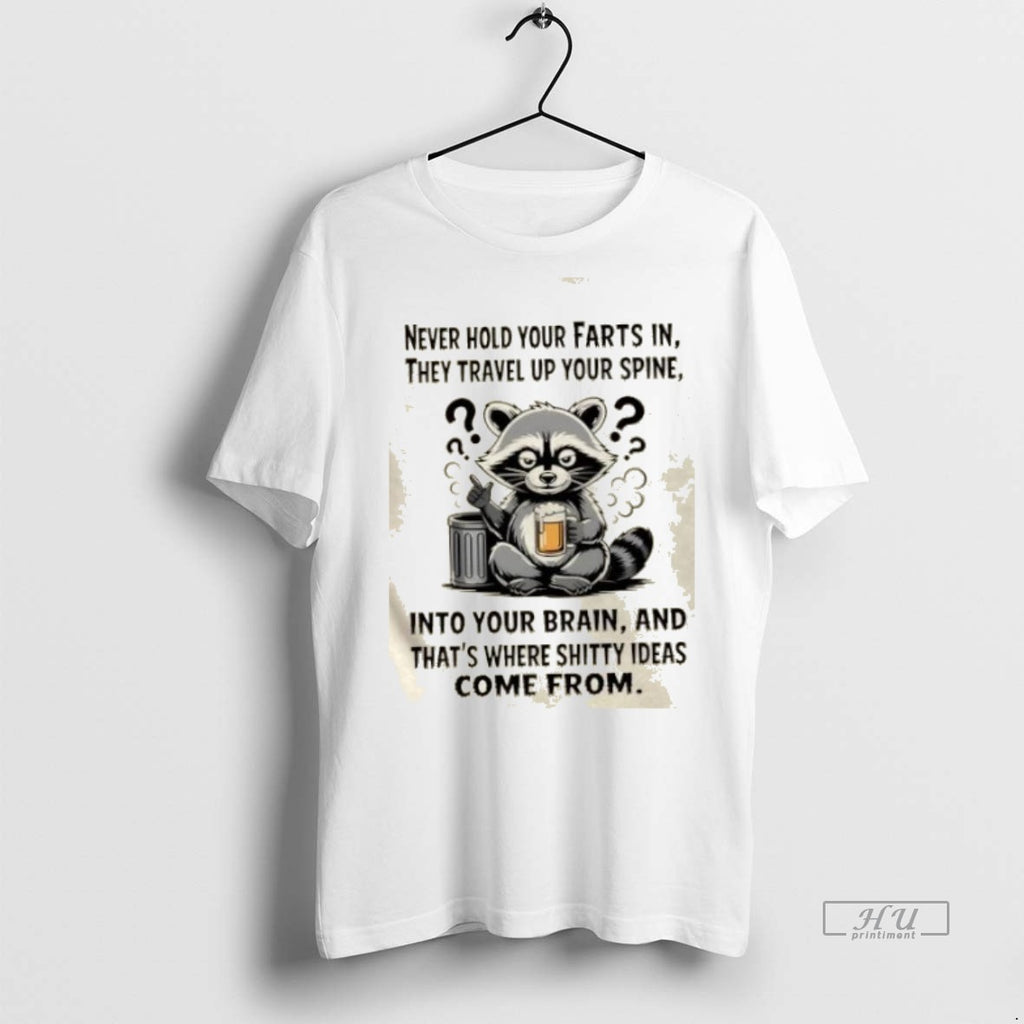 Officials Raccoon Never Hold Your Farts In They Travel Up Your Spine Into Your Brain