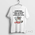 Officials Raccoon Sometimes I Talk To Myself Then We Both Laugh And Laugh Premium