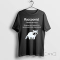 Officials Raccoonist A Person Who Believes That Raccoons Are Better Than People