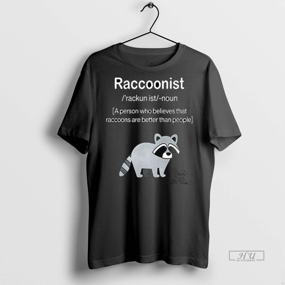Officials Raccoonist A Person Who Believes That Raccoons Are Better Than People Premium