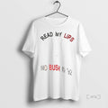 Officials Read My Lips No Bush In 92 T Shirt Sweater