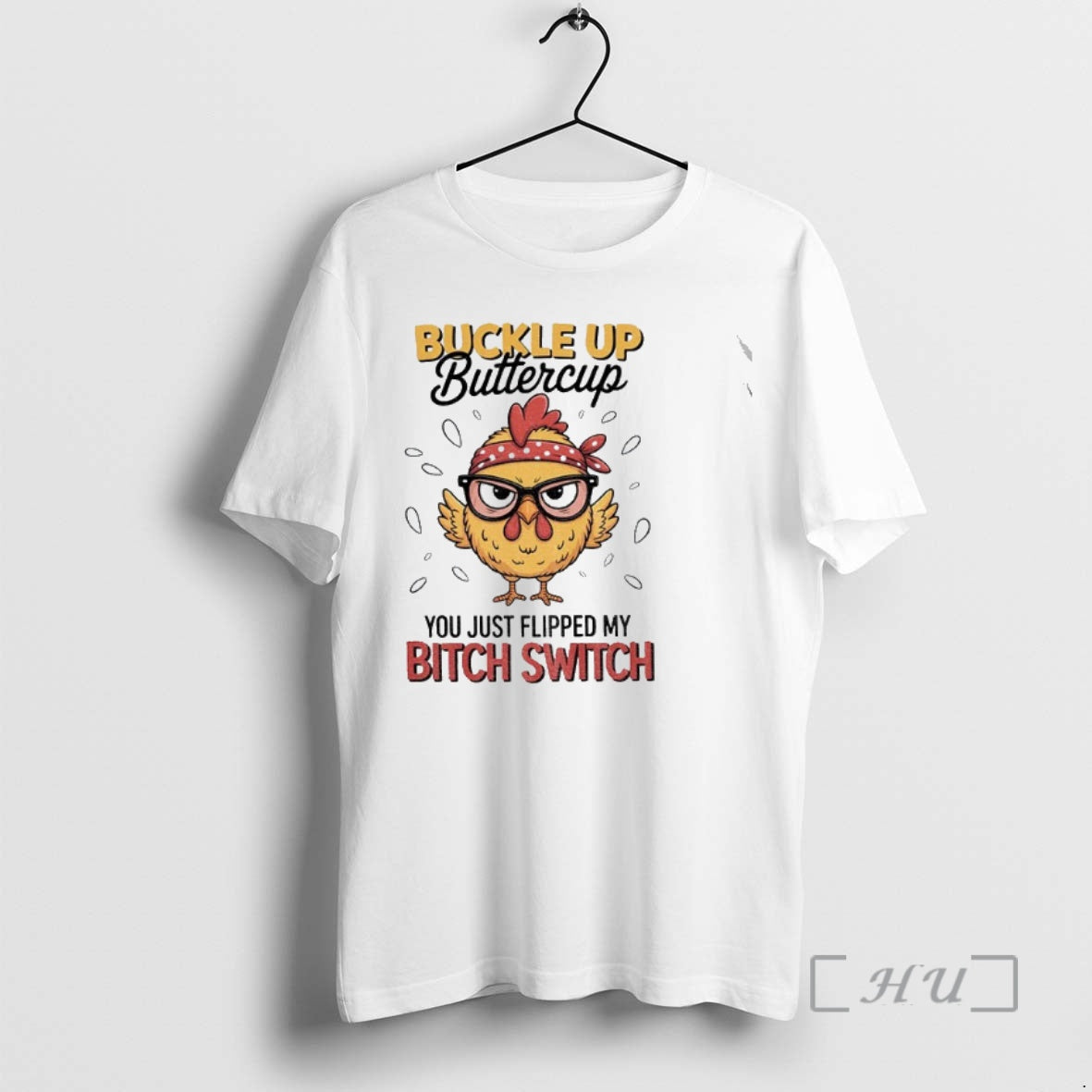 Officials Rooster Meme Buckle Up Buttercup You Just Flipped My Bitch Switch Premium T Shirts