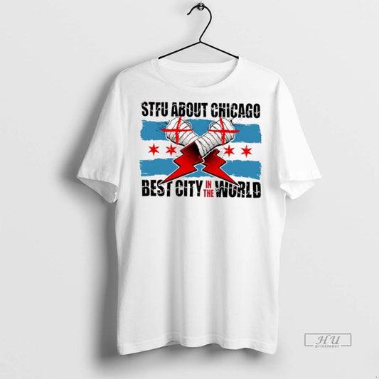 Officials Stfu About Chicago Wrestling Best City In The World Premium Tee Shirt Sweater