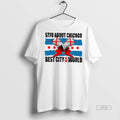 Officials Stfu About Chicago Best City In The World Wrestling Premium Tee Shirt Sweater