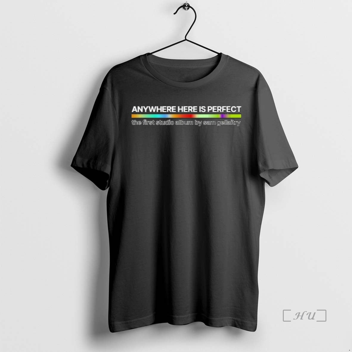 Officials Sam Gellaitry Anywhere Here Is Perfect The First Studio Rainbow Premium T Shirts Sweater