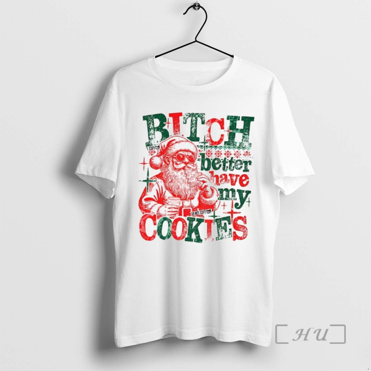 Officials Santa Claus Bitch Better Have My Cookies Funny Christmas 2025 Tee Shirt Sweater