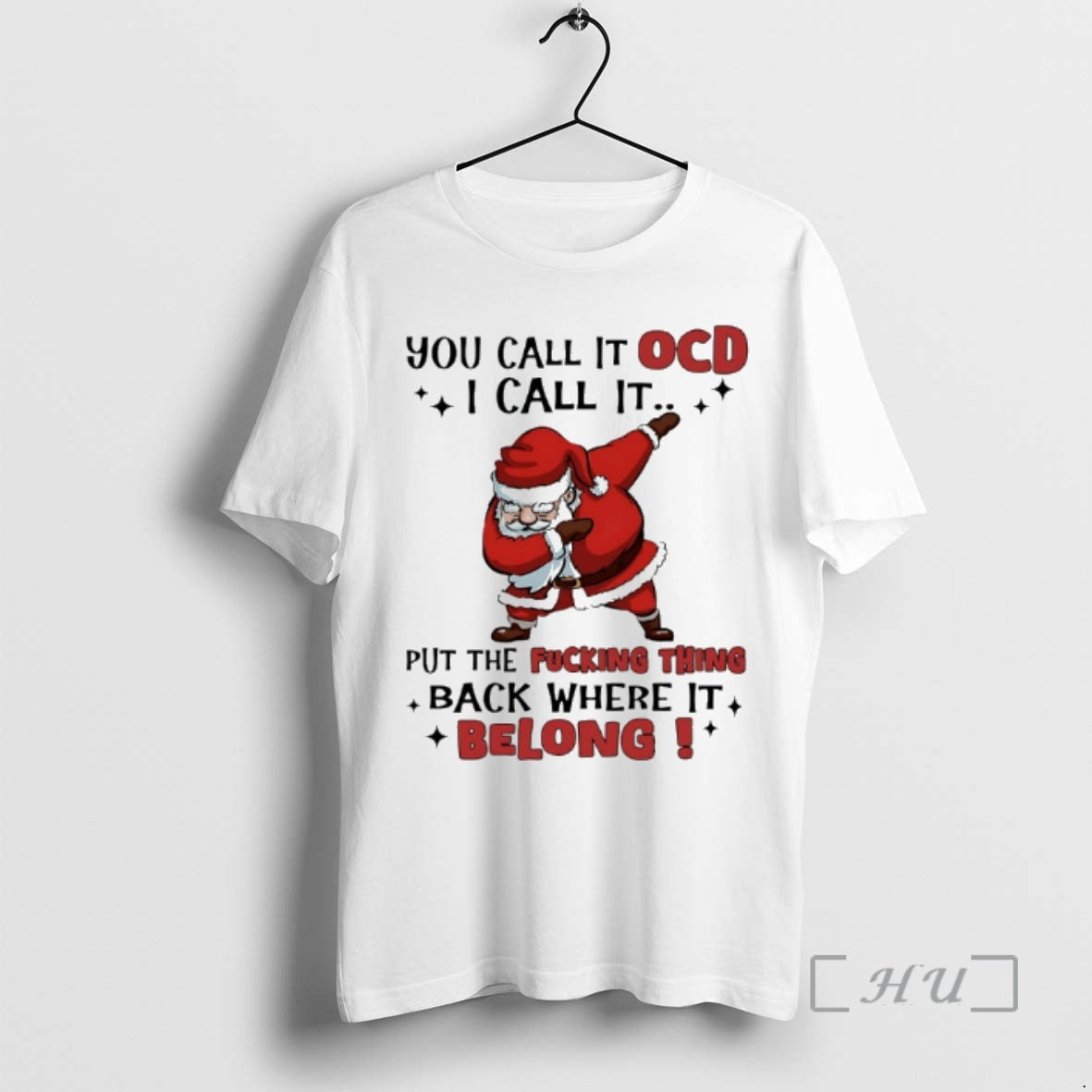 Officials Santa Claus Christmas You Call It Ocd I Call It Put The Fucking Thing