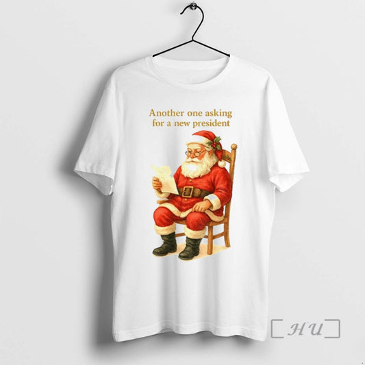 Officials Santa Claus Another One Asking For A New President Christmas Premium T Shirts Sweater