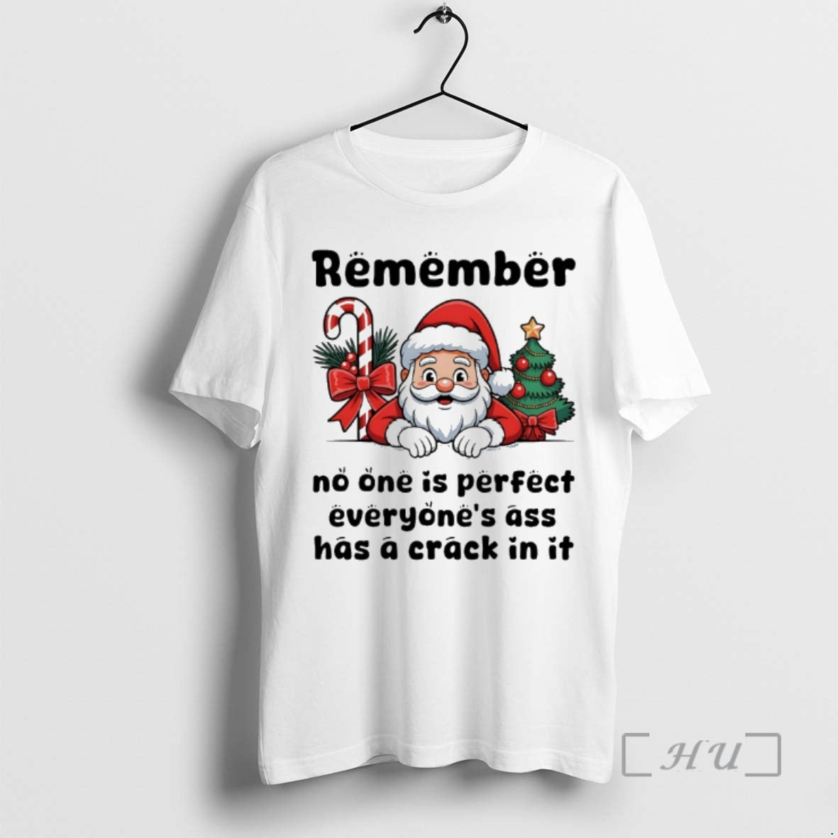 Officials Santa Claus Remember No One Is Perfect Everyone Ass Has A Crack In It
