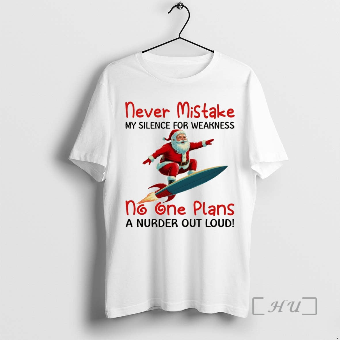 Officials Santa Claus Rocket Never Mistake My Silence For Weakness No One Plans A Nurder