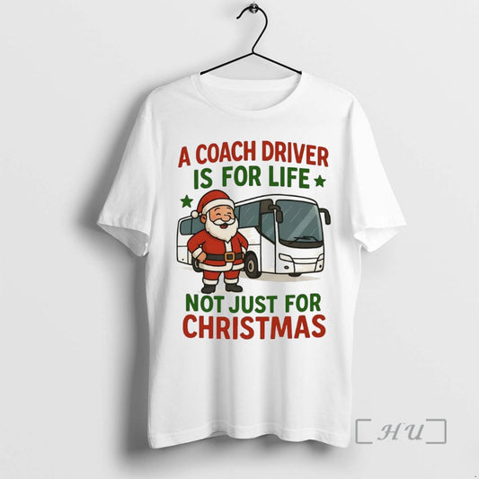 Officials Santa A Coach Driver Is For Life Not Just For Christmas Premium T Shirts