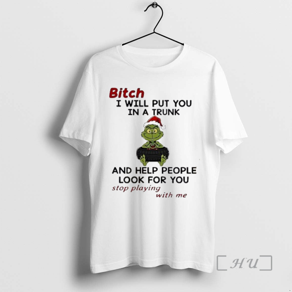 Officials Santa Hat Grinch Baby Bitch I Will Put You In A Trunk And Help