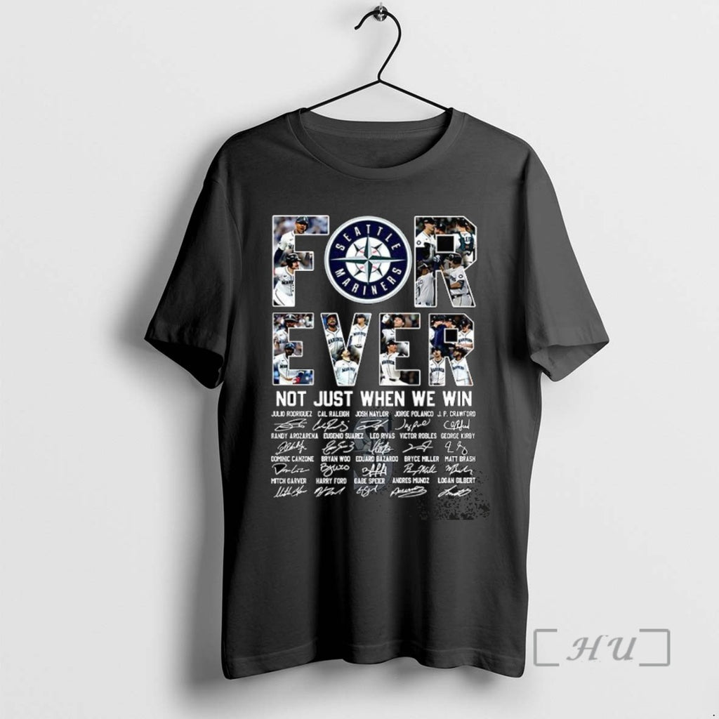 Officials Seattle Mariners Baseball Forever Nto Just When We Win Player Signature T Shirt Sweater