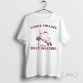 Officials Sheep Sorry Im Late I Was Dilly Dallying T Shirt Sweater