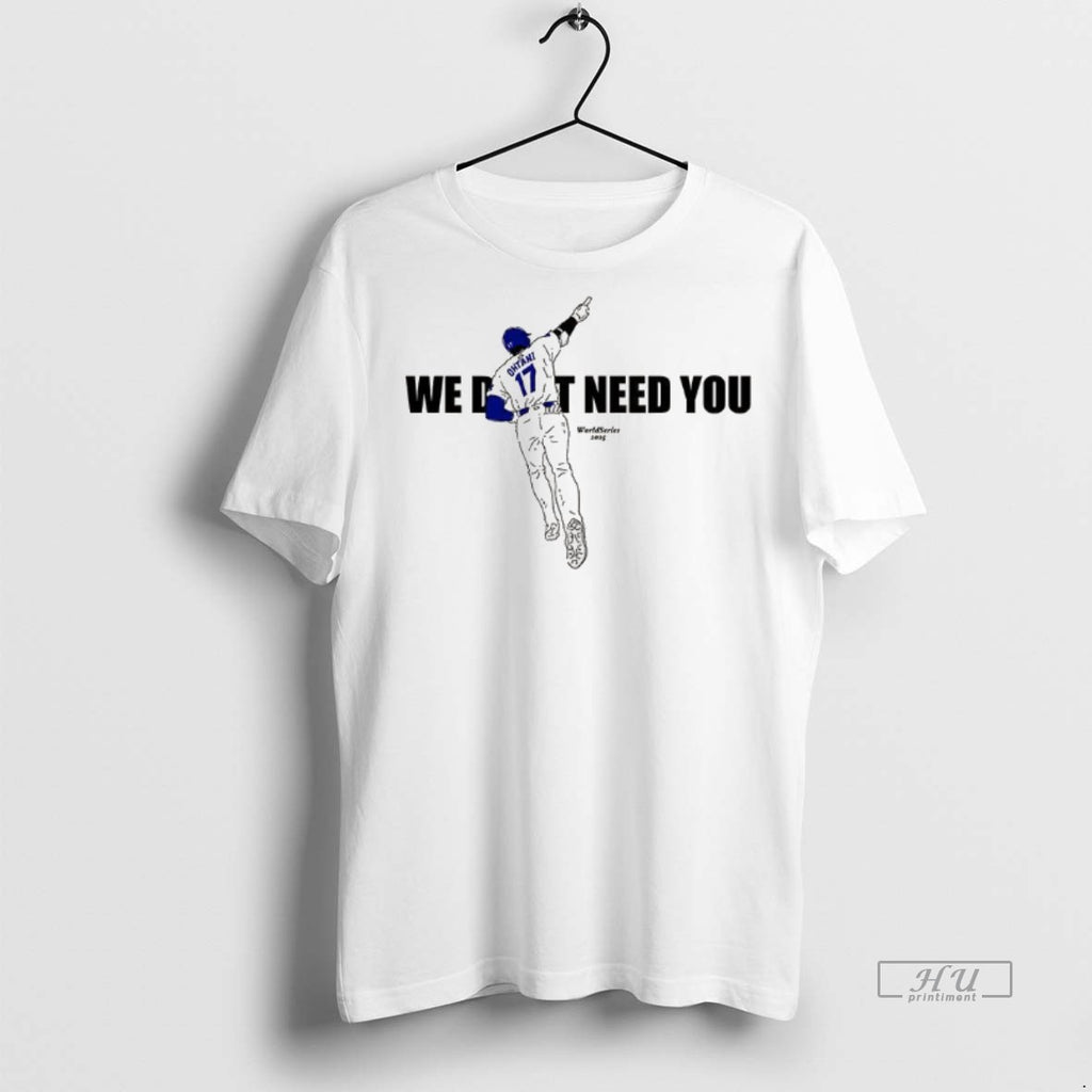 Officials Shohei Ohtani We Do It Need You World Series 2025 Tee Shirt Sweater