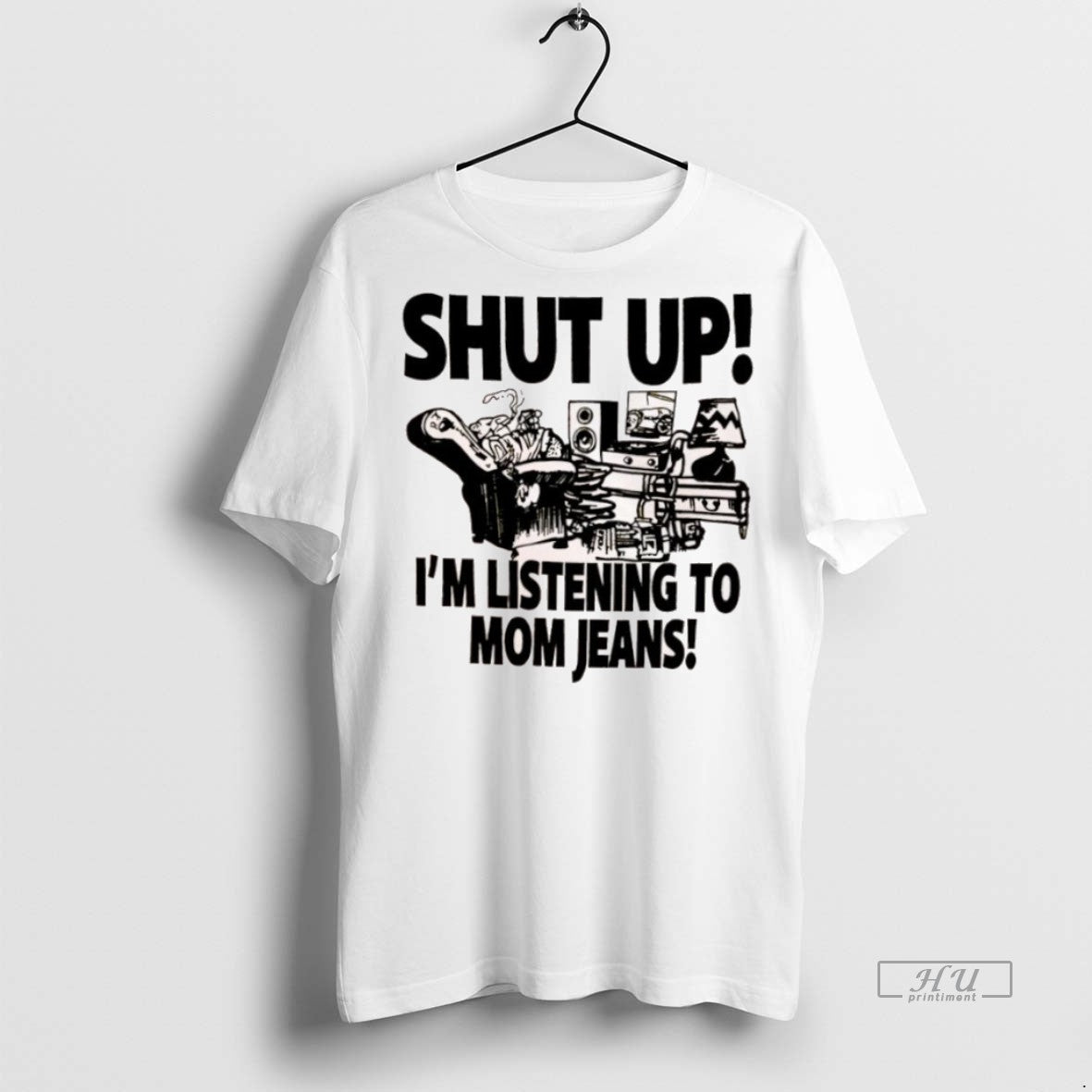Officials Shut Up Im Listening To Mom Jeans Tee Shirt Sweater