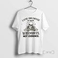 Officials Skeleton I Love Him Enough To Delete Screenshots Not Evidence Premium T Shirt Sweater