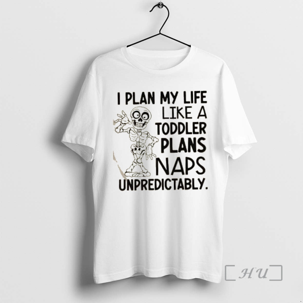 Officials Skeleton I Plan My Life Like A Toddler Plans Naps Unpredictably