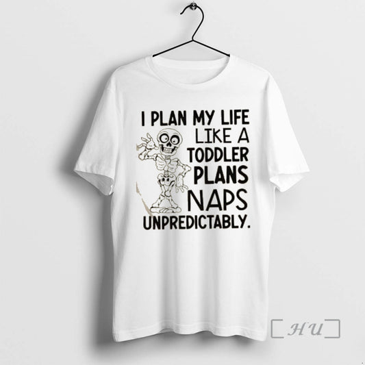 Officials Skeleton I Plan My Life Like A Toddler Plans Naps Unpredictably
