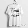 Officials Skeleton Im Emotionally Bilingual I Speak Calm And Catastrophic Fluently Tee Shirt Sweater