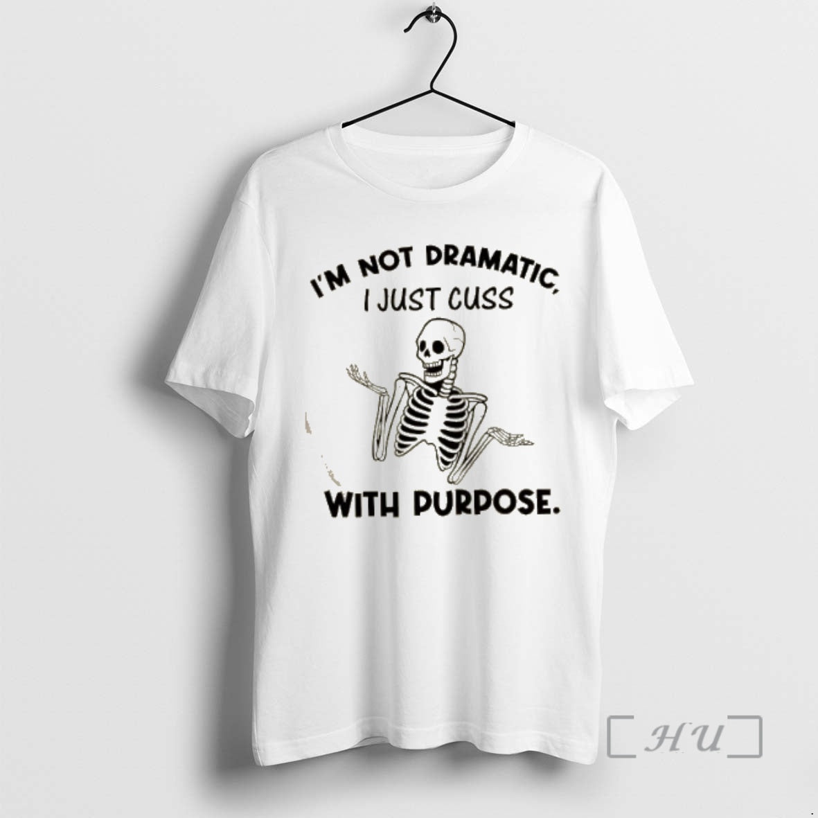 Officials Skeleton Im Not Dramatic I Just Cuss With Purpose Premium T Shirt Sweater