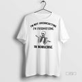 Officials Skeleton Im Not Overreacting Im Overinvesting In Nonsense Tee Shirt Sweater