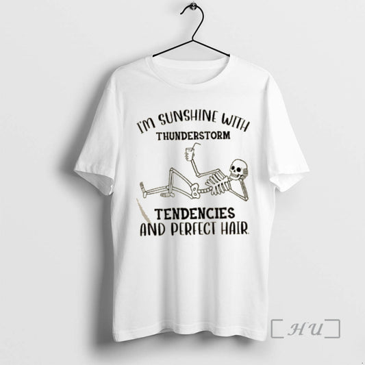 Officials Skeleton Im Sunshine With Thunderstorm Tendencies And Perfect Hair Premium T Shirt Sweater