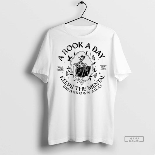Officials Skeleton A Book A Day Keeps The Mental Breakdown Away Graphic Tee Shirt Sweater