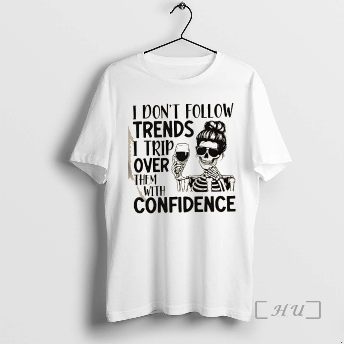 Officials Skeleton Girl I Dont Follow Trends I Trip Over Them With Wreck Confidence Premium