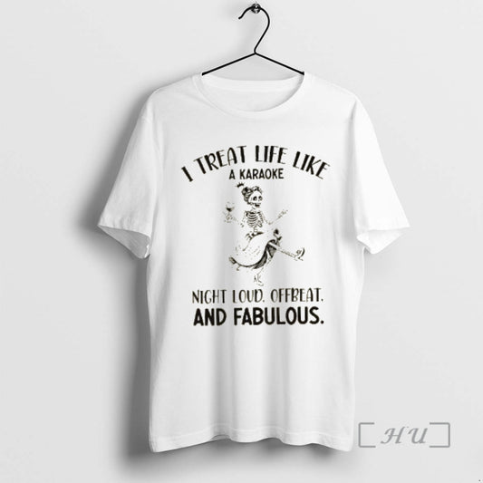 Officials Skeleton Girl I Treat Life Like A Karaoke Night Loud Offbeat And Fabulous Premium