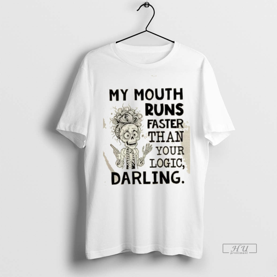 Officials Skeleton Girl My Mouth Runs Faster Than Your Logic Darling Premium Tee Shirt Sweater