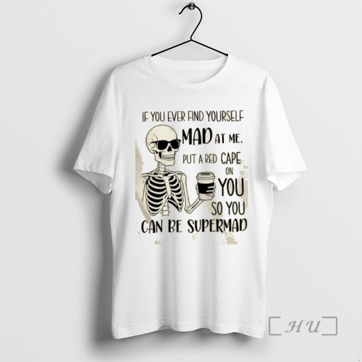 Officials Skeleton If You Ever Find Yourself Mad At Me Put A Red Cape On