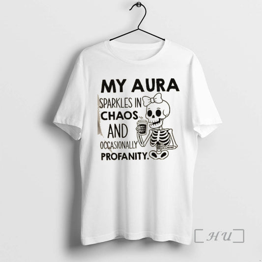 Officials Skeleton My Aura Sparkles In Chaos And Occasionally Profanity Premium T Shirt Sweater