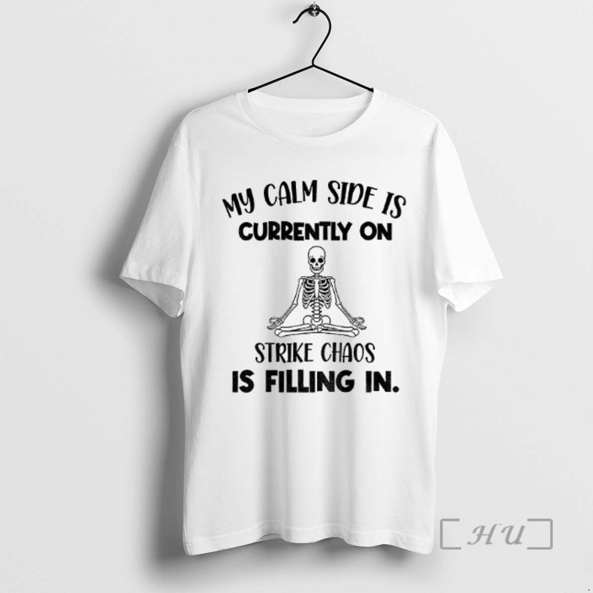 Officials Skeleton My Calm Side Is Currently On Strike Chaos Is Filling In Halloween Tee