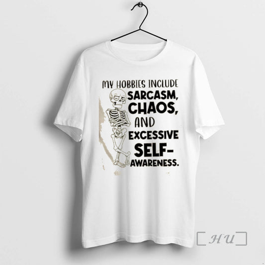 Officials Skeleton My Hobbies Include Sarcasm Chaos And Excessive Self Awareness Premium T Shirt Sweater