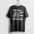 Officials Skeleton One Thing I Hate More Than A Liar Is A Liar Who Think